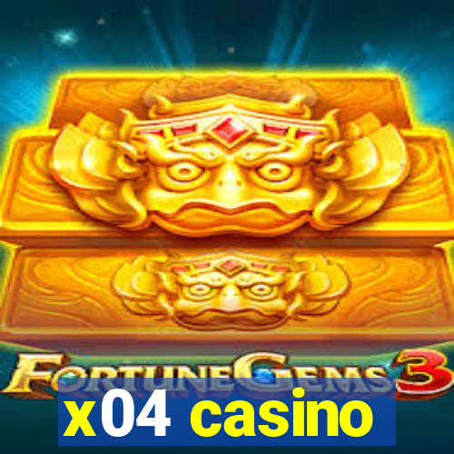 x04 casino